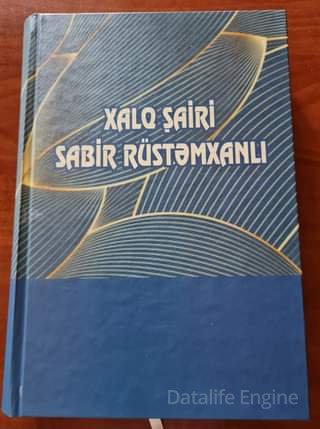 "Xalq şairi Sabir Rüstəmxanlı" adlı elmi araşdırmalar toplusu çapdan çıxıb